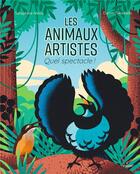 Couverture du livre « Les animaux artistes : quel spectacle ! » de Seraphine Menu et Daniel Diosdado aux éditions Milan