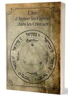 Couverture du livre « L'art d'attirer les esprits dans les cristaux : la magie et philosophie de Trithemius de Spanheim » de Jeremie Segouin aux éditions Editions Du Monolithe