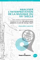 Couverture du livre « Analyser l'interprétation de la musique du XXe siècle » de Philippe Lalitte aux éditions Hermann