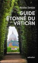Couverture du livre « Guide étonné du Vatican » de Nicolas Seneze aux éditions Salvator