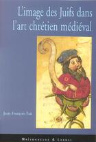 Couverture du livre « L Image Des Juifs Dans L Art Chretien Medieval » de Fau Jf aux éditions Maisonneuve Larose
