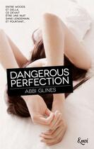 Couverture du livre « Dangerous perfection » de Abbi Glines aux éditions Emoi