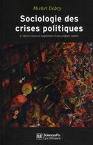 Couverture du livre « Sociologie des crises politiques ; la dynamique des mobilisations multisectorielles (3e édition) » de Michel Dobry aux éditions Presses De Sciences Po