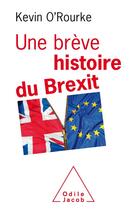 Couverture du livre « Une brève histoire du brexit » de Kevin O'Rourke aux éditions Odile Jacob