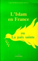 Couverture du livre « L'islam en france ou la paix sainte » de Edgard Weber aux éditions L'harmattan