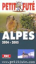Couverture du livre « ALPES (édition 2004/2005) » de Collectif Petit Fute aux éditions Le Petit Fute