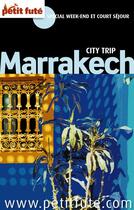 Couverture du livre « Guide Petit futé : city guide : Marrakech (édition 2011) » de Collectif Petit Fute aux éditions Le Petit Fute