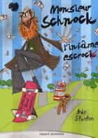 Couverture du livre « Monsieur Schnock t.2 ; monsieur Schnock, l'infâme escrock » de Andy Stanton et David Tazzyman aux éditions Bayard Jeunesse