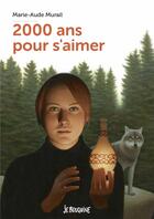 Couverture du livre « 2000 ans pour s'aimer » de Marie-Aude Murail aux éditions Bayard Jeunesse