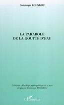 Couverture du livre « La parabole de la goutte d'eau » de Dominique Kounkou aux éditions L'harmattan