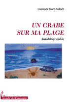 Couverture du livre « Un crabe sur ma plage » de Louisiane Dore aux éditions Societe Des Ecrivains