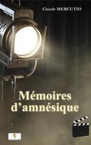 Couverture du livre « Mémoires d'amnésique » de Claude Mercutio aux éditions Le Livre Actualite