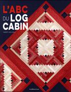 Couverture du livre « L'ABC du log cabin » de Michell Marti aux éditions De Saxe