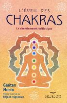 Couverture du livre « L'éveil des chakras ; le cheminement initiatique » de Morin/Vigneault aux éditions Quebecor