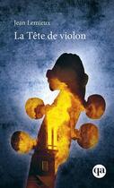 Couverture du livre « La tête de violon » de Jean Lemieux aux éditions Quebec Amerique