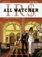 Couverture du livre « I.R.S. - all watcher Tome 4 : la spirale Mc Parnell » de Andrea Mutti et Stephen Desberg aux éditions Lombard