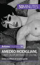 Couverture du livre « Amedeo Modigliani, l'art du portrait et du nu : entre tradition et avant-garde » de Coline Franceschetto aux éditions 50minutes.fr