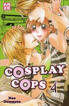 Couverture du livre « Cosplay cops Tome 4 » de Nao Doumoto aux éditions Kaze