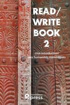 Couverture du livre « Read/Write Book 2 ; une introduction aux humanités numériques » de Pierre Mounier aux éditions Openedition Press