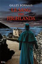 Couverture du livre « Le sang des Highlands » de Gilles Bornais aux éditions City
