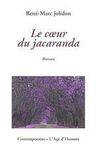 Couverture du livre « Le Coeur Du Jacaranda » de Jolidon Rene-Marc aux éditions L'age D'homme