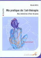 Couverture du livre « Ma pratique de l'art-therapie » de Nicole Weil aux éditions Le Souffle D'or