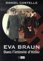 Couverture du livre « Eva braun ; dans l'intimité d'hitler » de Daniel Costelle aux éditions Archipel