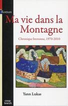 Couverture du livre « Ma vie dans la montagne » de Yann Lukas aux éditions Coop Breizh