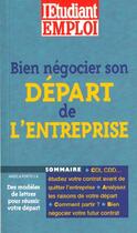 Couverture du livre « Bien négocier son départ de l'entreprise » de Angela Portella aux éditions L'etudiant