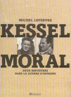 Couverture du livre « Kessel en espagne » de Kessel/Moral aux éditions Tallandier