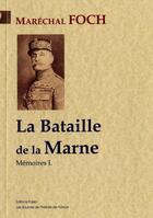 Couverture du livre « La bataille de la Marne ; mémoires t.1 ; juillet-septembre 1914 » de Marechal Foch aux éditions Paleo