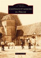 Couverture du livre « Chateaux et manoirs du Perche » de Bruno Jousselin aux éditions Editions Sutton