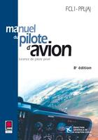 Couverture du livre « Manuel du pilote d'avion fcl1-ppl 8eme editon (8e édition) » de  aux éditions Cepadues