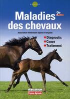 Couverture du livre « Maladies des chevaux (2e édition) » de Avef aux éditions Editions France Agricole