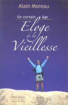 Couverture du livre « Un Certain Age ; Eloge De La Vieillesse » de Alain Moreau aux éditions Bibliophane-daniel Radford