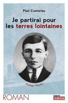 Couverture du livre « Je partirai pour les terres lointaines » de Paul Couturiau aux éditions Jourdan