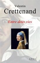 Couverture du livre « Entre deux vies - nouvelle fantastique » de Crettenand Valentin aux éditions Assa