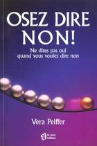 Couverture du livre « Osez dire non » de Vera Peiffer aux éditions Le Jour