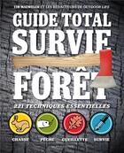Couverture du livre « Guide total ; survie forêt ; 221 techniques essentielles ; chasse, pêche, cueillette, survie » de Tim Macwelch aux éditions Modus Vivendi