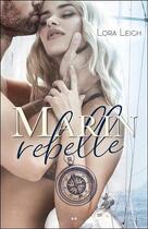 Couverture du livre « Rebelle t.1 ; marin rebelle » de Lora Leigh aux éditions Ada