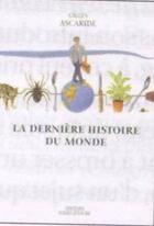 Couverture du livre « La dernière histoire du monde » de Gilles Ascaride aux éditions Folies D'encre