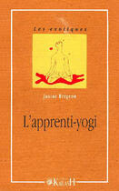 Couverture du livre « L'apprenti-yogi » de Janine Bregeon aux éditions Kailash