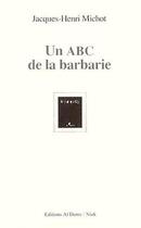 Couverture du livre « Un Abc De La Barbarie » de Henri Michot aux éditions Al Dante