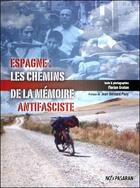 Couverture du livre « Espagne : les chemins de la memoire antifasciste » de Florian Graton aux éditions No Pasaran