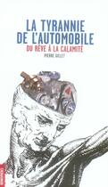 Couverture du livre « La Tyrannie De L'Automobile » de Pierre Gillet aux éditions Homnispheres