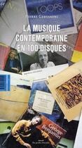 Couverture du livre « La musique contemporaine en 100 disques » de Pierre Gervasoni aux éditions Editions Mf