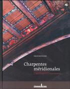 Couverture du livre « Charpentes meridionales ; construire autrement » de Emilien Bouticourt aux éditions Honore Clair