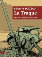 Couverture du livre « La traque ; la triple évasion de Fontevrault » de Leandre Boizeau aux éditions La Bouinotte