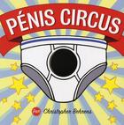 Couverture du livre « Pénis circus » de Christopher Behrens aux éditions Les Martiens