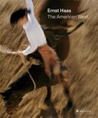 Couverture du livre « Ernst Haas : the american west » de Ernst Haas et Paul Lowe aux éditions Prestel
